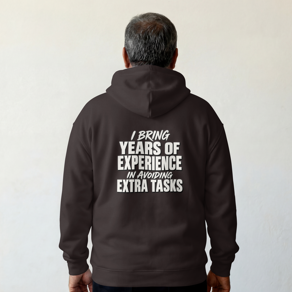I Bring Years of Experience in Avoiding Extra Tasks. – Workplace Humor Design