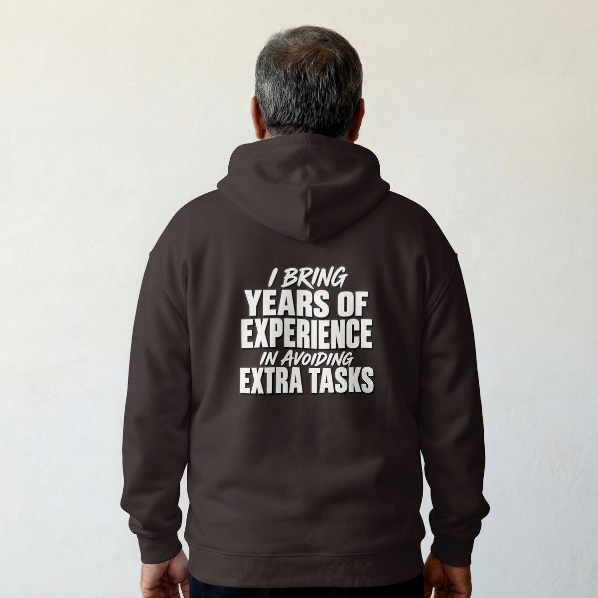 I Bring Years of Experience in Avoiding Extra Tasks. – Workplace Humor Design