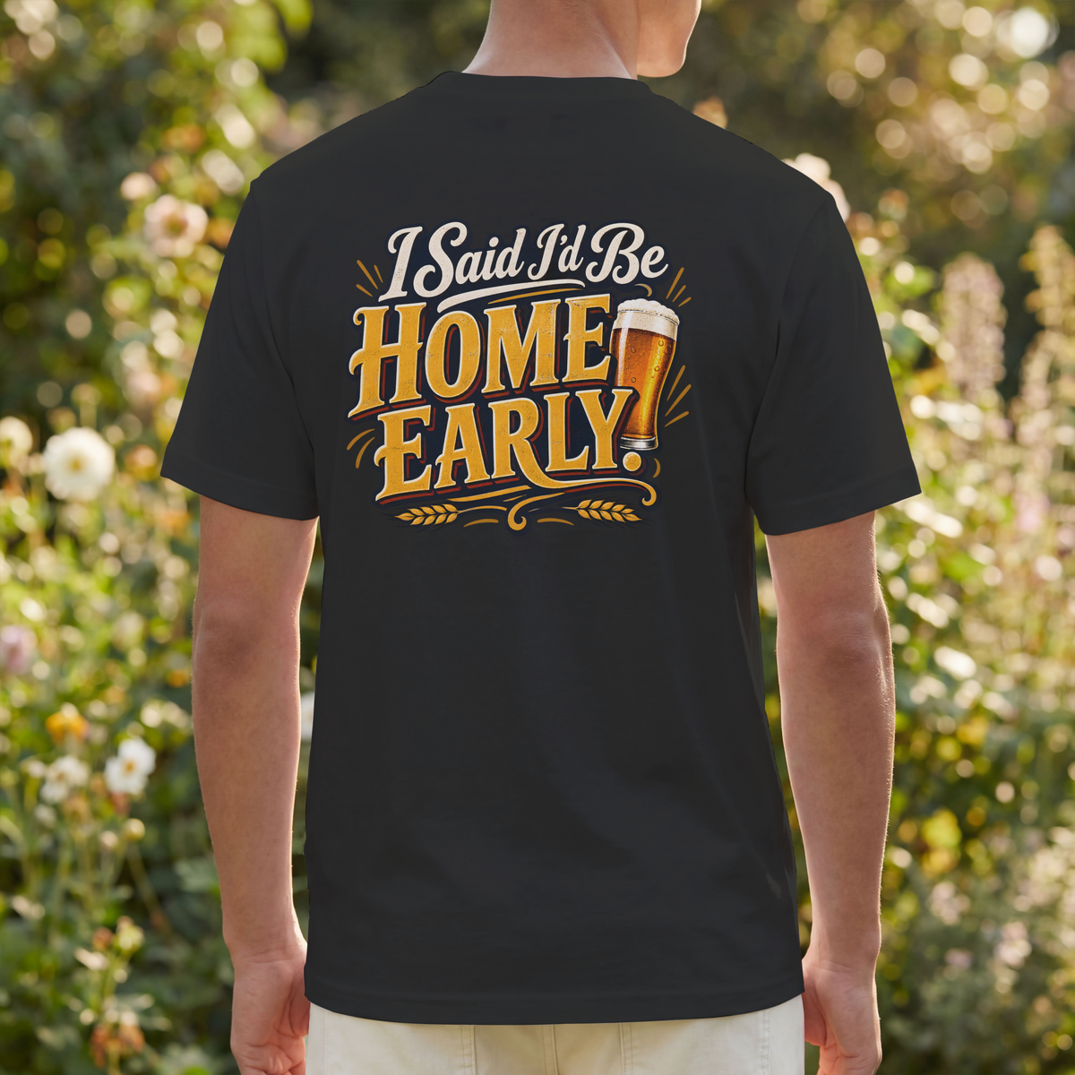 I Said I’d Be Home Early. – Pub & Going Out Design