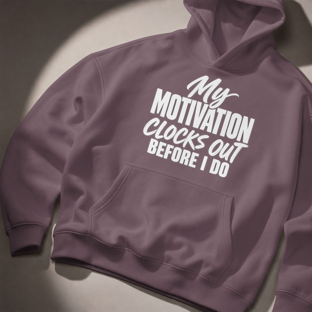 My Motivation Clocks Out Before I Do. – Workplace Humor Design