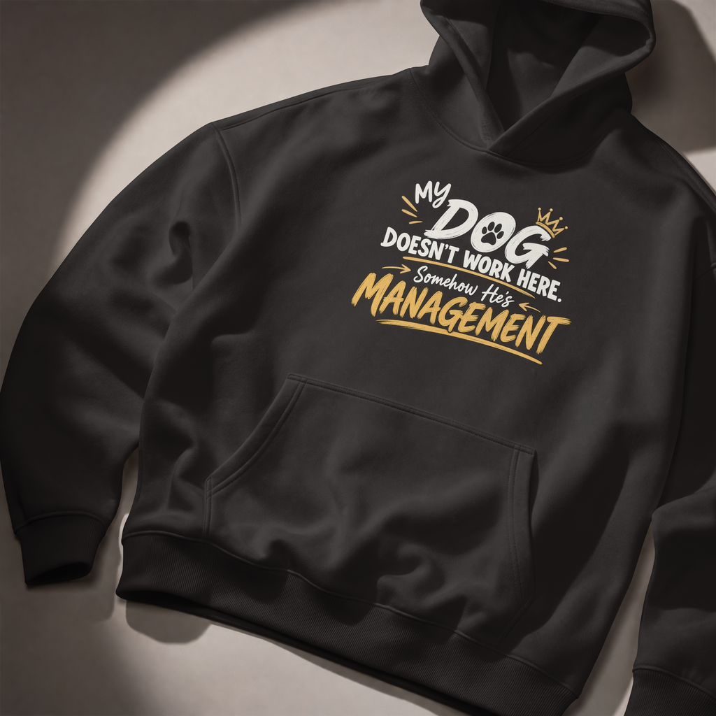 My Dog Doesn’t Work Here. Somehow He’s Management. – Dog Lover Design
