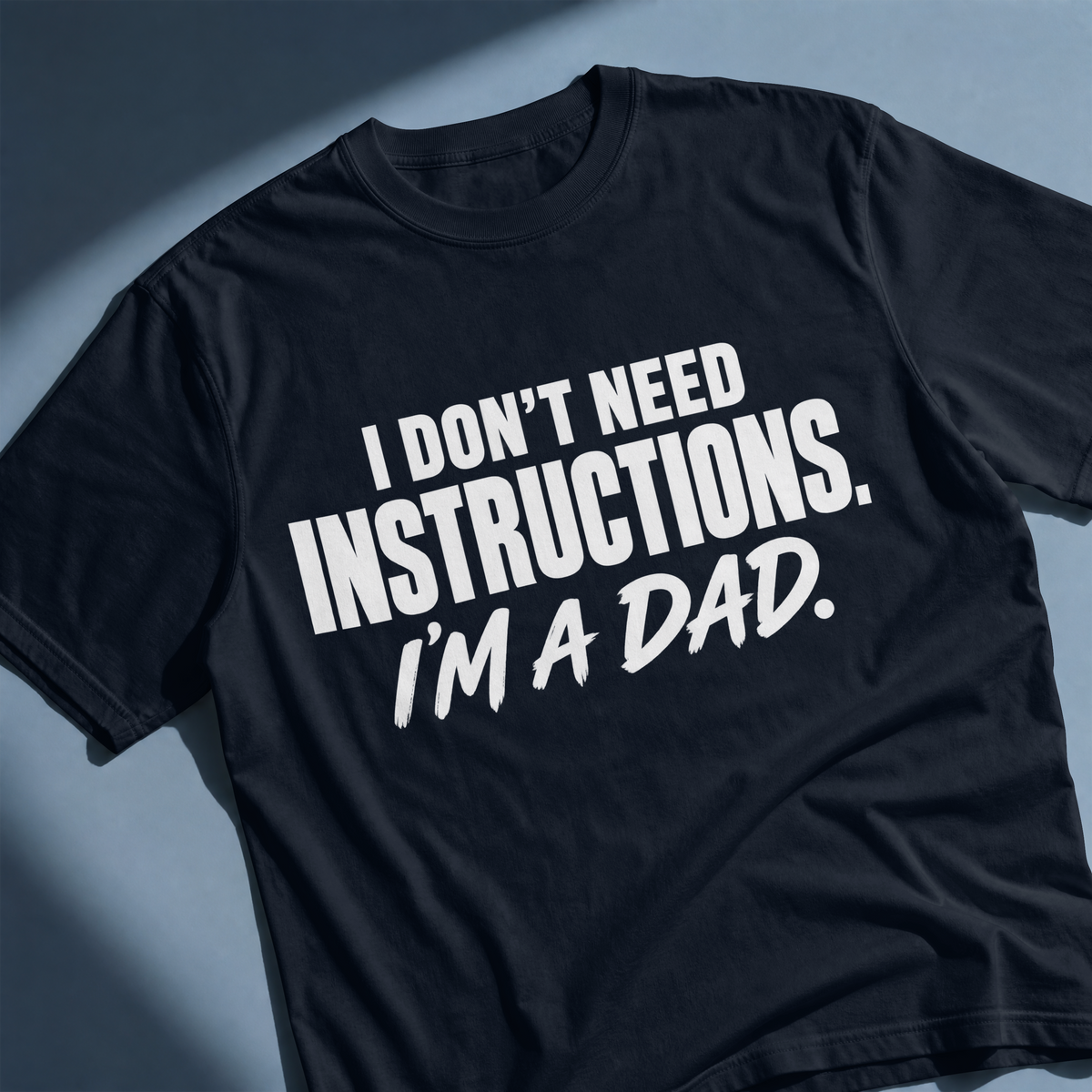 I Don’t Need Instructions. I’m a Dad. – Dad Design