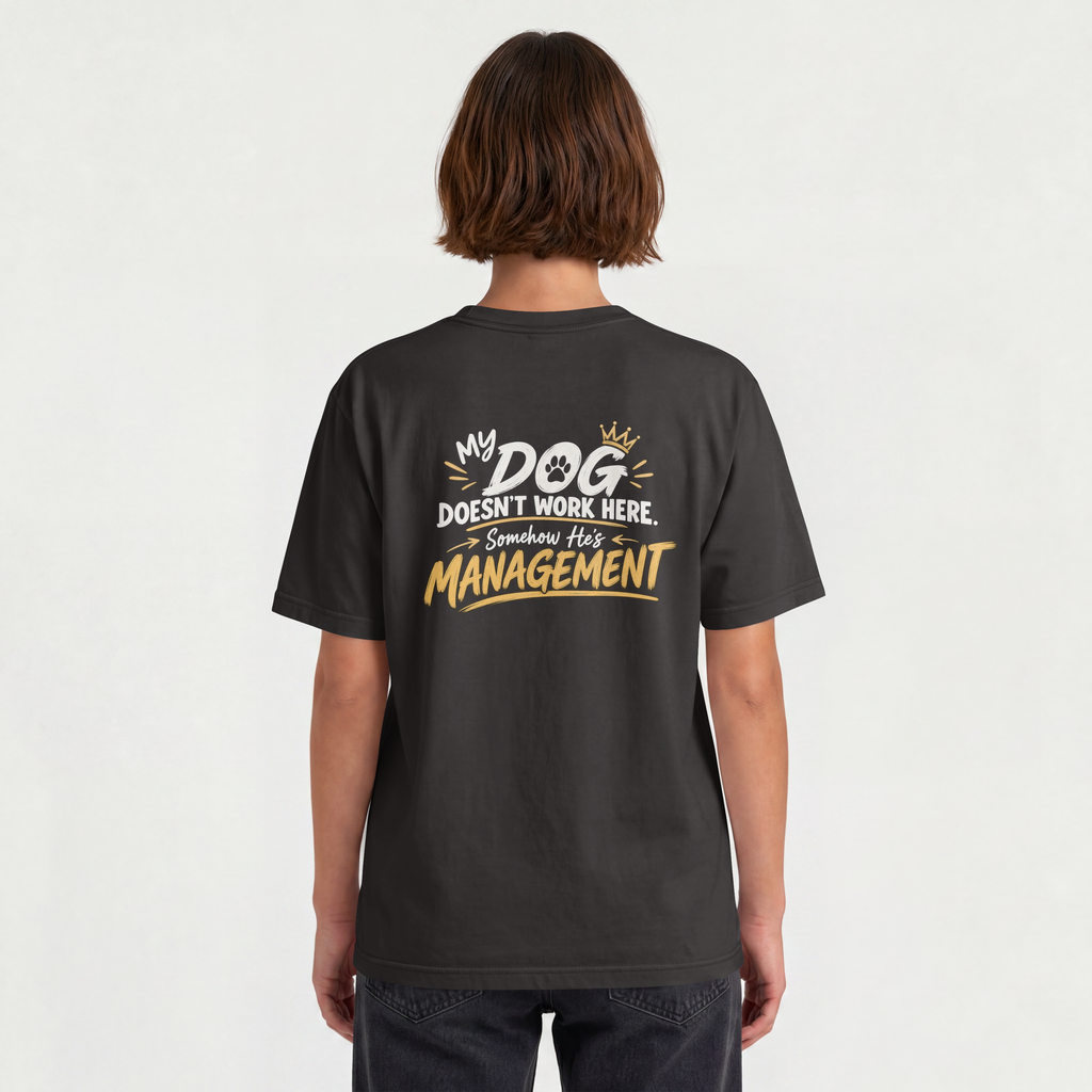My Dog Doesn’t Work Here. Somehow He’s Management. – Dog Lover Design