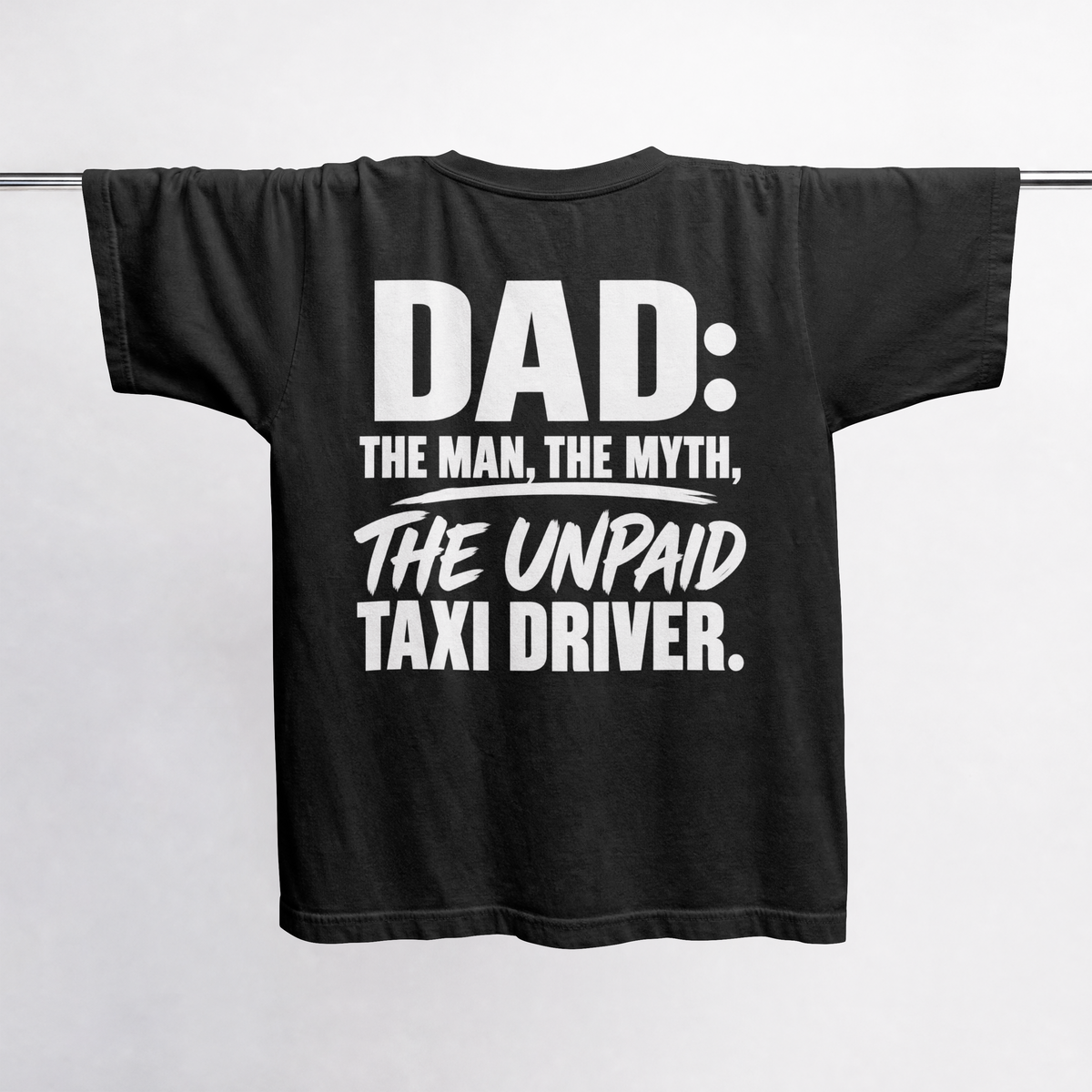 Dad: The Man, The Myth, The Unpaid Taxi Driver – Dad Design