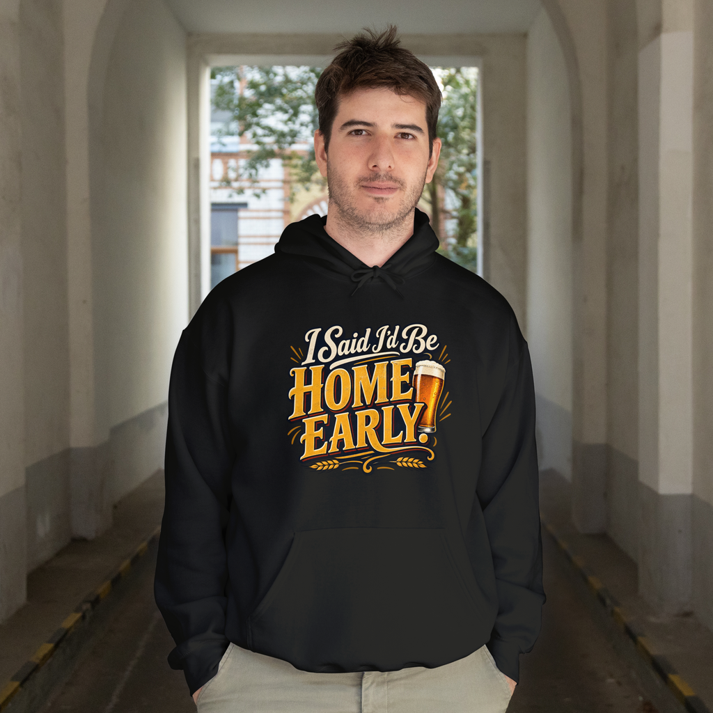 I Said I’d Be Home Early. – Pub & Going Out Design