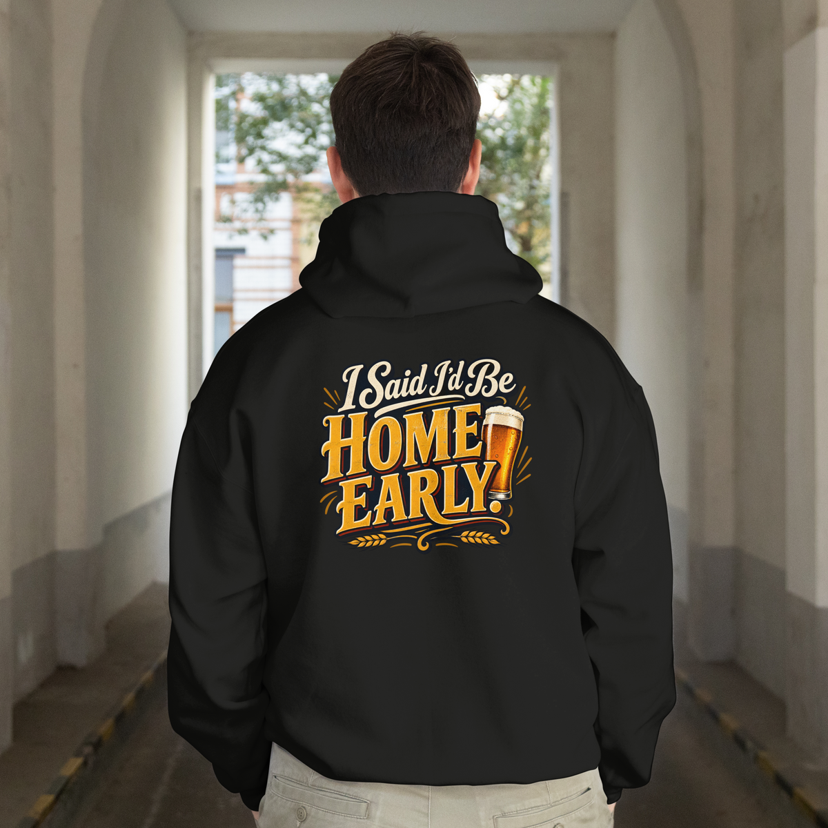 I Said I’d Be Home Early. – Pub & Going Out Design